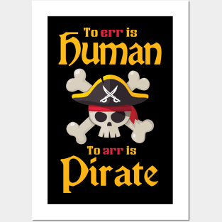 'To Err Is Human To Arr Is Pirate' Awesome Pirate Gift Posters and Art